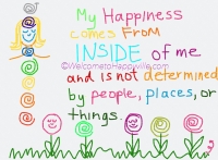 Happiness comes from INSIDE of me ...